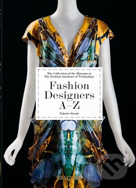 Kniha: Fashion Designers A-Z (Suzy Menkes a Valerie Steele). Taschen, 2023 Kniha: Fashion Designers A-Z (Suzy Menkes a Valerie Steele). Taschen, 2023