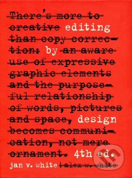 Kniha: Editing by Design (Jan V. White a Alex W. White). Allworth, 2021 Kniha: Editing by Design (Jan V. White a Alex W. White). Allworth, 2021