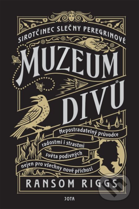 Kniha: Sirotčinec slečny Peregrinové: Muzeum divů (Ransom Riggs). Jota, 2023 Kniha: Sirotčinec slečny Peregrinové: Muzeum divů (Ransom Riggs). Jota, 2023