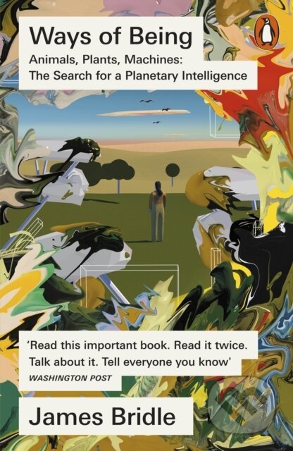 Kniha: Ways of Being (James Bridle). Penguin Books, 2023 Kniha: Ways of Being (James Bridle). Penguin Books, 2023