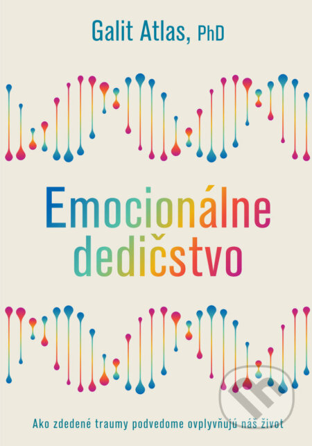 Kniha: Emocionálne dedičstvo (Galit Atlas). Ultimo Press, 2023 Kniha: Emocionálne dedičstvo (Galit Atlas). Ultimo Press, 2023