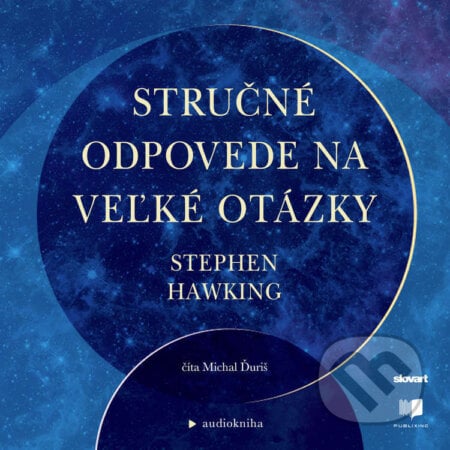 Stručné odpovede na veľke otázky - Stephen Hawking, Publixing, Slovart, 2023