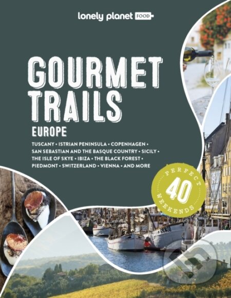 Kniha: Gourmet Trails of Europe (Lonely Planet). Lonely Planet, 2023 Kniha: Gourmet Trails of Europe (Lonely Planet). Lonely Planet, 2023