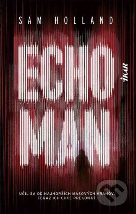 Kniha: Echoman (Sam Holland). Ikar, 2023 Kniha: Echoman (Sam Holland). Ikar, 2023