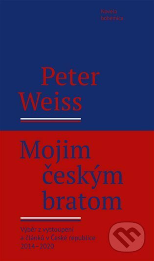 Kniha: Mojim českým bratom (Peter Weiss). Novela Bohemica, 2023 Kniha: Mojim českým bratom (Peter Weiss). Novela Bohemica, 2023