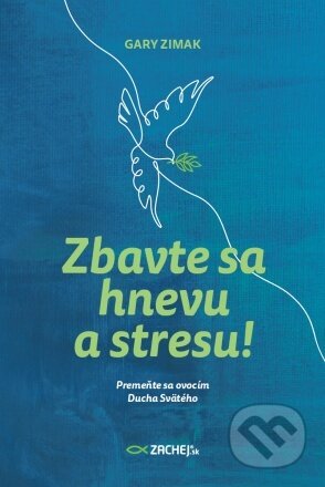 Kniha: Zbavte sa hnevu a stresu! (Gary Zimak). Zachej, 2023 Kniha: Zbavte sa hnevu a stresu! (Gary Zimak). Zachej, 2023