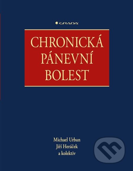 E-kniha: Chronická pánevní bolest (Jiří Heráček, Michael Urban a kolektiv). Grada, 2023 E-kniha: Chronická pánevní bolest (Jiří Heráček, Michael Urban a kolektiv). Grada, 2023