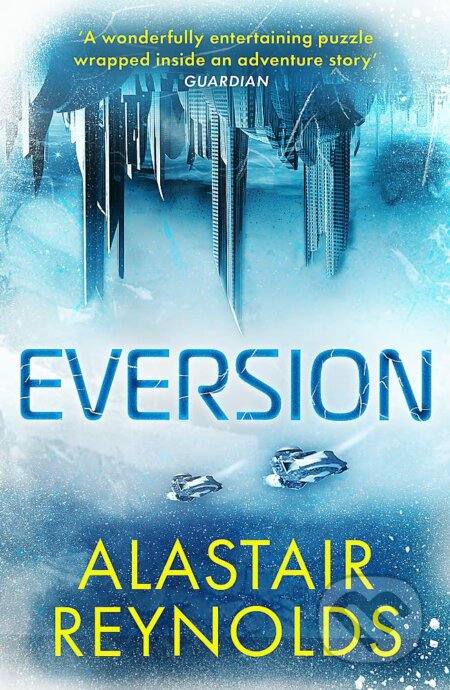 Kniha: Eversion (Alastair Reynolds). Gollancz, 2023 Kniha: Eversion (Alastair Reynolds). Gollancz, 2023