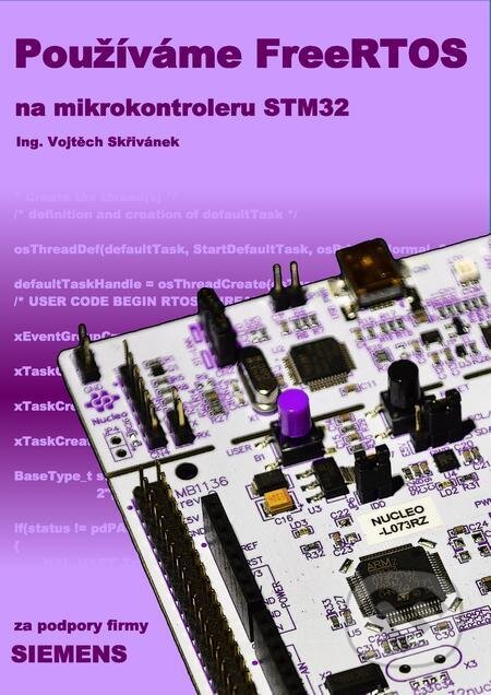 E-kniha: Používáme FreeRTOS na mikrokontroleru STM32 (Vojtěch Skřivánek). TZ-one E-kniha: Používáme FreeRTOS na mikrokontroleru STM32 (Vojtěch Skřivánek). TZ-one