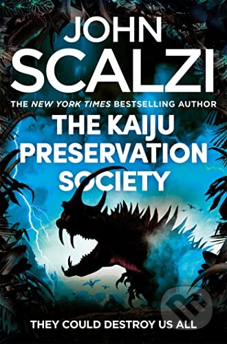 Kniha: The Kaiju Preservation Society (John Scalzi). Pan Macmillan, 2023 Kniha: The Kaiju Preservation Society (John Scalzi). Pan Macmillan, 2023