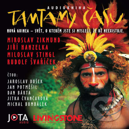 Audiokniha: Tamtamy času (Jiří Hanzelka, Miloslav Stingl, Miroslav Zikmund a Rudolf Švaříček). Jota, 2023 Audiokniha: Tamtamy času (Jiří Hanzelka, Miloslav Stingl, Miroslav Zikmund a Rudolf Švaříček). Jota, 2023