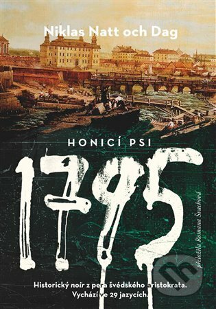 E-kniha: 1795. Honicí psi (Niklas Natt och Dag). Argo, 2023 E-kniha: 1795. Honicí psi (Niklas Natt och Dag). Argo, 2023