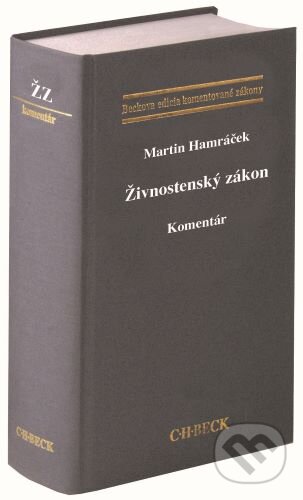 Kniha: Živnostenský zákon (Martin Hamráček). C. H. Beck, 2023 Kniha: Živnostenský zákon (Martin Hamráček). C. H. Beck, 2023