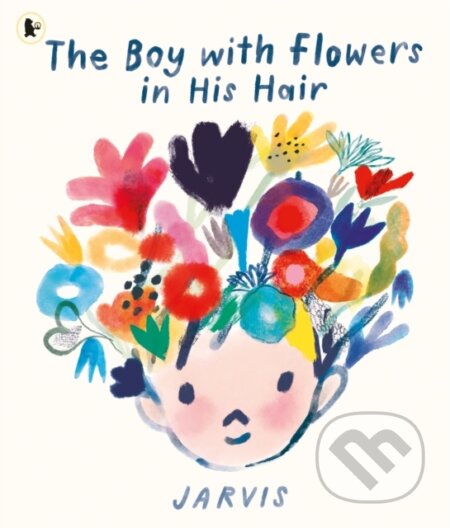 Kniha: The Boy with Flowers in His Hair (Jarvis). Walker books, 2023 Kniha: The Boy with Flowers in His Hair (Jarvis). Walker books, 2023