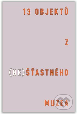 Kniha: 13 objektů z (ne)šťastného muzea (Bohumil Melichar, Čeněk Pýcha a Tereza Arndt). Ústav pro studium totalitních režimů, 2023 Kniha: 13 objektů z (ne)šťastného muzea (Bohumil Melichar, Čeněk Pýcha a Tereza Arndt). Ústav pro studium totalitních režimů, 2023