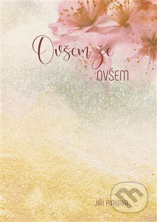 Kniha: Ovšem že OVŠEM (Jiří Pinkava). Kosmas s.r.o.(HK), 2023 Kniha: Ovšem že OVŠEM (Jiří Pinkava). Kosmas s.r.o.(HK), 2023