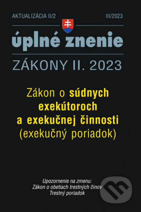 Kniha: Aktualizácia II/2 - Exekučný poriadok (Poradca s.r.o.). Poradca s.r.o., 2023 Kniha: Aktualizácia II/2 - Exekučný poriadok (Poradca s.r.o.). Poradca s.r.o., 2023