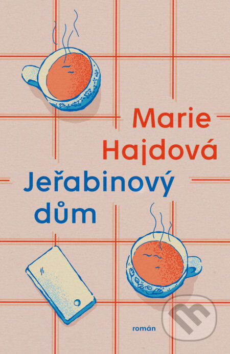 E-kniha: Jeřabinový dům (Marie Hajdová). Paseka, 2022 E-kniha: Jeřabinový dům (Marie Hajdová). Paseka, 2022
