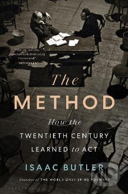 Kniha: The Method: How the Twentieth Century Learned to Act (Isaac Butler). Bloomsbury, 2022 Kniha: The Method: How the Twentieth Century Learned to Act (Isaac Butler). Bloomsbury, 2022