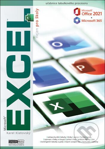 Kniha: Excel 2021 / 365 nejen pro školy (Karel Klatovský). Computer Media, 2023 Kniha: Excel 2021 / 365 nejen pro školy (Karel Klatovský). Computer Media, 2023