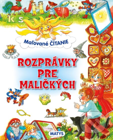 Kniha: Rozprávky pre maličkých (Matys). Matys, 2023 Kniha: Rozprávky pre maličkých (Matys). Matys, 2023