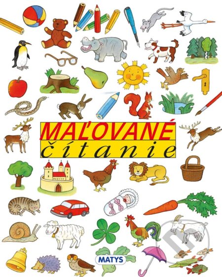 Kniha: Maľované čítanie (Matys). Matys, 2023 Kniha: Maľované čítanie (Matys). Matys, 2023