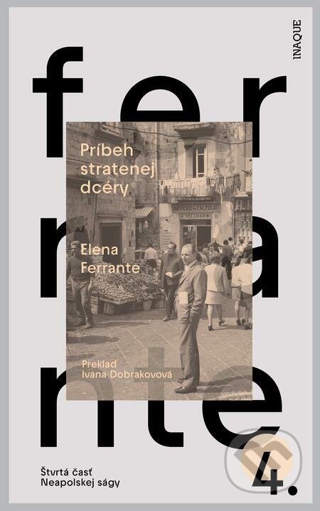 E-kniha: Príbeh stratenej dcéry (Elena Ferrante). Inaque, 2023 E-kniha: Príbeh stratenej dcéry (Elena Ferrante). Inaque, 2023