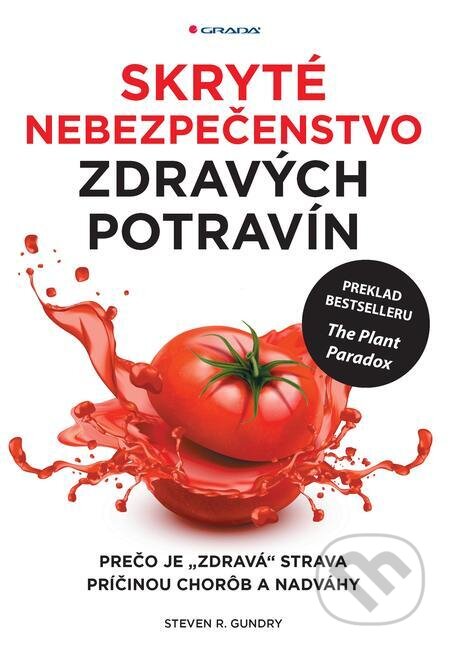 E-kniha: Skryté nebezpečenstvo zdravých potravín (Steven R. Gundry). Grada, 2020 E-kniha: Skryté nebezpečenstvo zdravých potravín (Steven R. Gundry). Grada, 2020