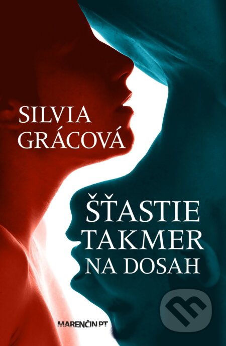 Kniha: Šťastie takmer na dosah (Silvia Grácová). Marenčin PT, 2023 Kniha: Šťastie takmer na dosah (Silvia Grácová). Marenčin PT, 2023