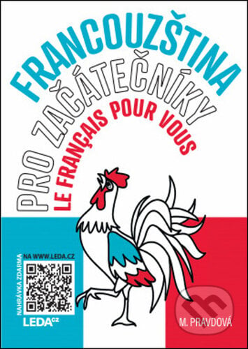 Francouzština pro začátečníky - Le français pour vous - Marie Pravdová, Leda, 2023
