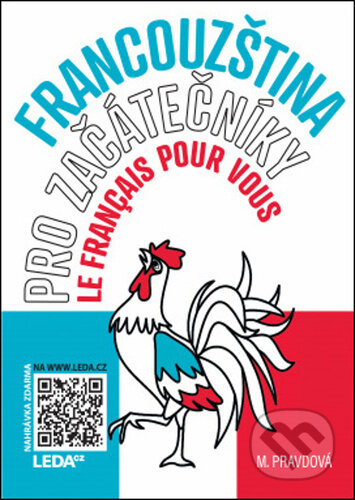 Kniha: Francouzština pro začátečníky - Le français pour vous (Marie Pravdová). Leda, 2023 Kniha: Francouzština pro začátečníky - Le français pour vous (Marie Pravdová). Leda, 2023
