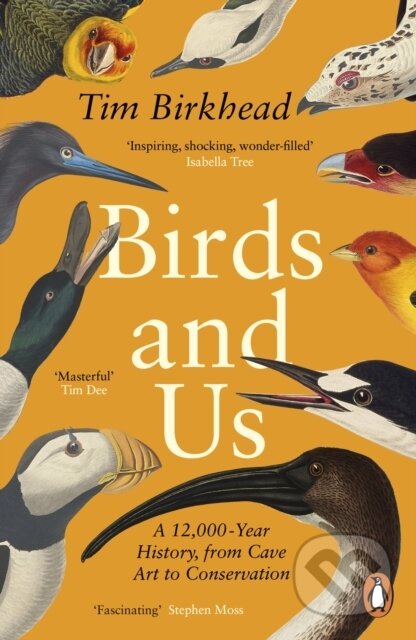 Kniha: Birds and Us (Tim Birkhead). Penguin Books, 2023 Kniha: Birds and Us (Tim Birkhead). Penguin Books, 2023