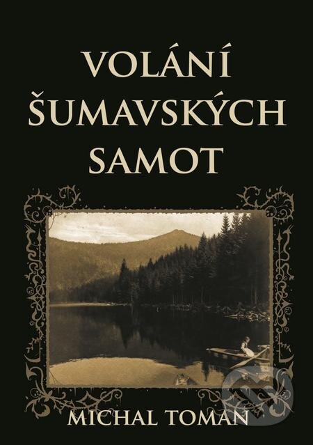 E-kniha: Volání šumavských samot (Michal Toman). E-knihy jedou E-kniha: Volání šumavských samot (Michal Toman). E-knihy jedou