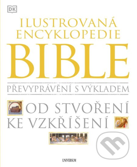 Kniha: Ilustrovaná encyklopedie Bible (Universum). Universum, 2023 Kniha: Ilustrovaná encyklopedie Bible (Universum). Universum, 2023
