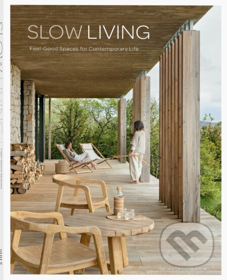 Kniha: Slow Living (Daniela Santos Quartino). Loft Publications, 2023 Kniha: Slow Living (Daniela Santos Quartino). Loft Publications, 2023