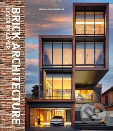 Kniha: Brick Architecture (Sergio Asensio Quesada). Loft Publications, 2023 Kniha: Brick Architecture (Sergio Asensio Quesada). Loft Publications, 2023