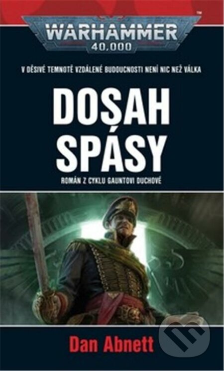 Kniha: Warhammer 40.000: Dosah spásy (Dan Abnett). Polaris, 2023 Kniha: Warhammer 40.000: Dosah spásy (Dan Abnett). Polaris, 2023