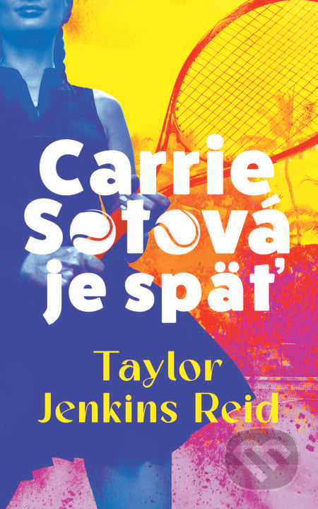 Carrie Sotová je späť - Taylor Jenkins Reid, Slovenský spisovateľ, 2023