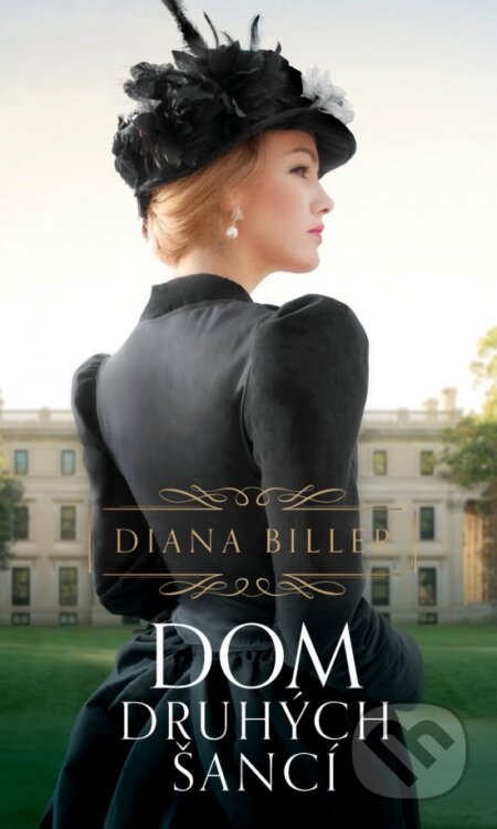 Kniha: Dom druhých šancí (Diana Biller), 2024 Kniha: Dom druhých šancí (Diana Biller), 2024