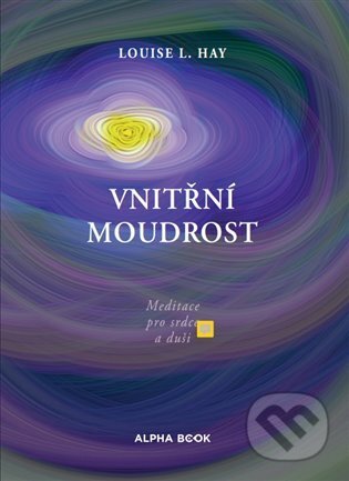 Kniha: Vnitřní moudrost (Louise L. Hay). Kosmas s.r.o.(HK), 2023 Kniha: Vnitřní moudrost (Louise L. Hay). Kosmas s.r.o.(HK), 2023