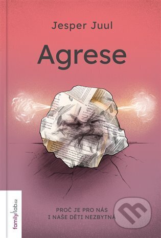 Kniha: Agrese (Jesper Juul). Kosmas s.r.o.(HK), 2023 Kniha: Agrese (Jesper Juul). Kosmas s.r.o.(HK), 2023