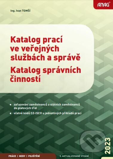 Kniha: Katalog prací ve veřejných službách a správě 2023 (Ivan Tomší). ANAG, 2023 Kniha: Katalog prací ve veřejných službách a správě 2023 (Ivan Tomší). ANAG, 2023