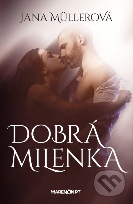 Kniha: Dobrá milenka (Jana Müllerová). Marenčin PT, 2023 Kniha: Dobrá milenka (Jana Müllerová). Marenčin PT, 2023