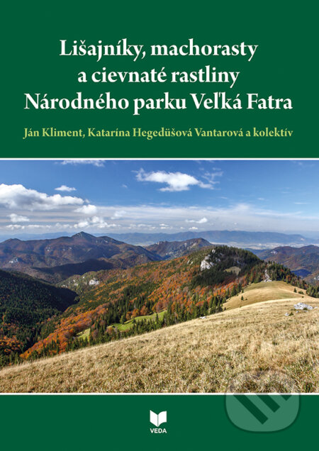 Kniha: Lišajníky, machorasty a cievnaté rastliny Národného parku Veľká Fatra (Ján Kliment, Katarína Hegedüšová Vantarová a kolektív). VEDA, 2023 Kniha: Lišajníky, machorasty a cievnaté rastliny Národného parku Veľká Fatra (Ján Kliment, Katarína Hegedüšová Vantarová a kolektív). VEDA, 2023