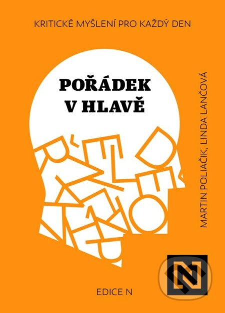 Kniha: Pořádek v hlavě (Linda Lančová a Martin Poliačik). N media, 2023 Kniha: Pořádek v hlavě (Linda Lančová a Martin Poliačik). N media, 2023