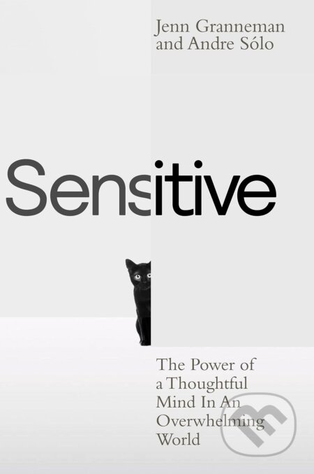 Kniha: Sensitive (Jenn Granneman). Penguin Books, 2023 Kniha: Sensitive (Jenn Granneman). Penguin Books, 2023