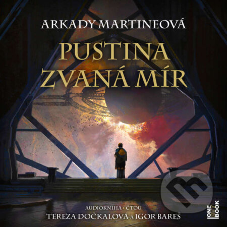 Audiokniha: Pustina zvaná mír (Arkady Martineová). OneHotBook, 2023 Audiokniha: Pustina zvaná mír (Arkady Martineová). OneHotBook, 2023