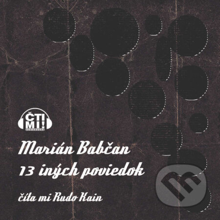 Audiokniha: 13 iných poviedok (Marián Babčan). Čti mi!, 2023 Audiokniha: 13 iných poviedok (Marián Babčan). Čti mi!, 2023
