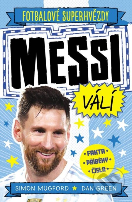 Kniha: Messi válí (Dan Green a Simon Mugford). Slovart CZ, 2023 Kniha: Messi válí (Dan Green a Simon Mugford). Slovart CZ, 2023