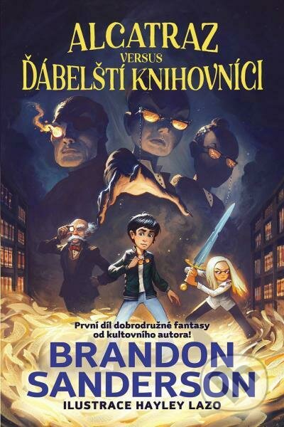 Kniha: Alcatraz versus ďábelští knihovníci (Brandon Sanderson). Slovart CZ, 2023 Kniha: Alcatraz versus ďábelští knihovníci (Brandon Sanderson). Slovart CZ, 2023